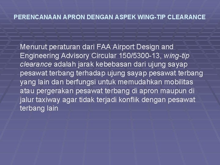 PERENCANAAN APRON DENGAN ASPEK WING-TIP CLEARANCE Menurut peraturan dari FAA Airport Design and Engineering