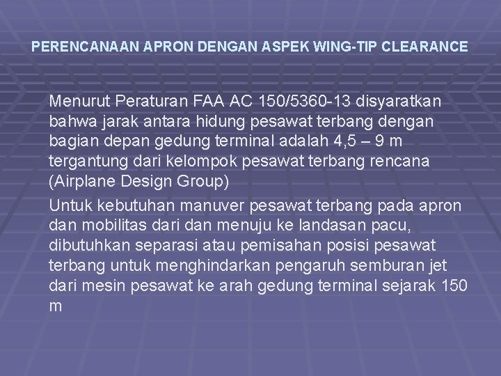 PERENCANAAN APRON DENGAN ASPEK WING-TIP CLEARANCE Menurut Peraturan FAA AC 150/5360 -13 disyaratkan bahwa