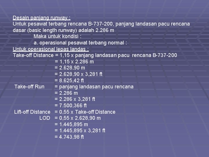Desain panjang runway : Untuk pesawat terbang rencana B-737 -200, panjang landasan pacu rencana