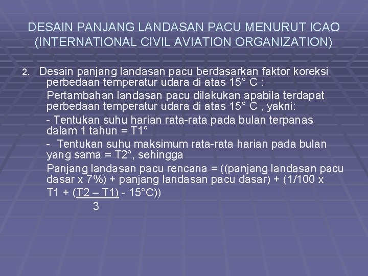 DESAIN PANJANG LANDASAN PACU MENURUT ICAO (INTERNATIONAL CIVIL AVIATION ORGANIZATION) 2. Desain panjang landasan