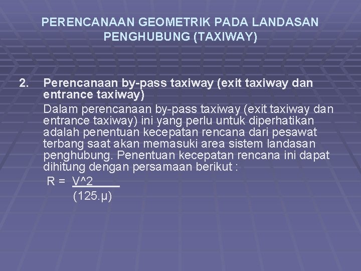 PERENCANAAN GEOMETRIK PADA LANDASAN PENGHUBUNG (TAXIWAY) 2. Perencanaan by-pass taxiway (exit taxiway dan entrance