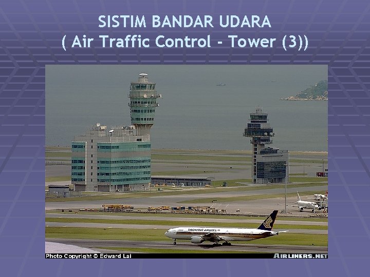 SISTIM BANDAR UDARA ( Air Traffic Control - Tower (3)) 
