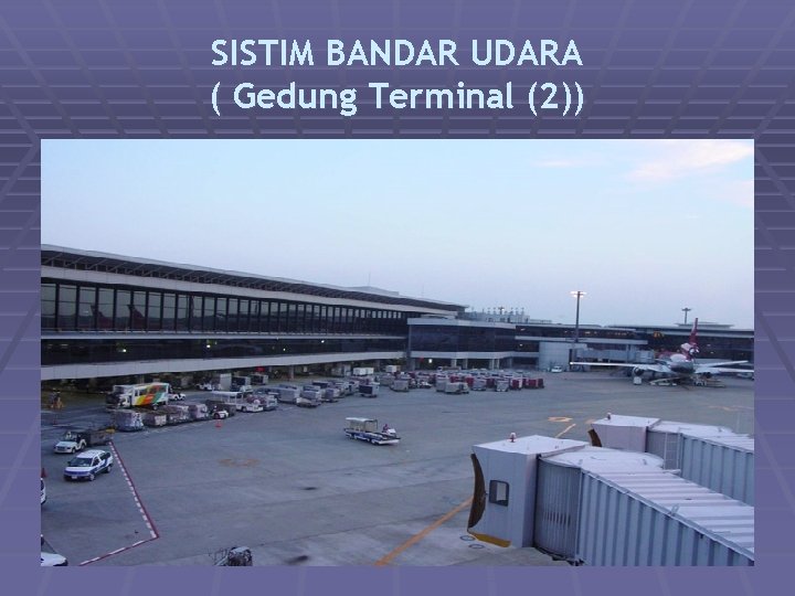 SISTIM BANDAR UDARA ( Gedung Terminal (2)) 