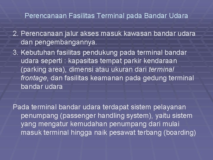 Perencanaan Fasilitas Terminal pada Bandar Udara 2. Perencanaan jalur akses masuk kawasan bandar udara