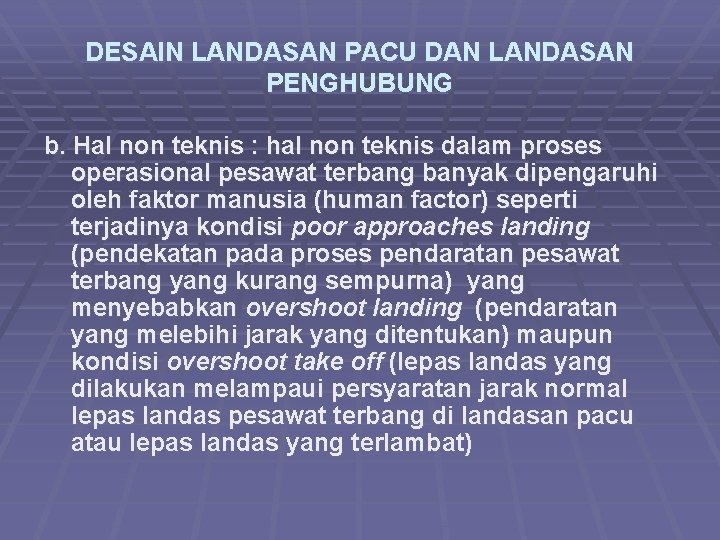 DESAIN LANDASAN PACU DAN LANDASAN PENGHUBUNG b. Hal non teknis : hal non teknis