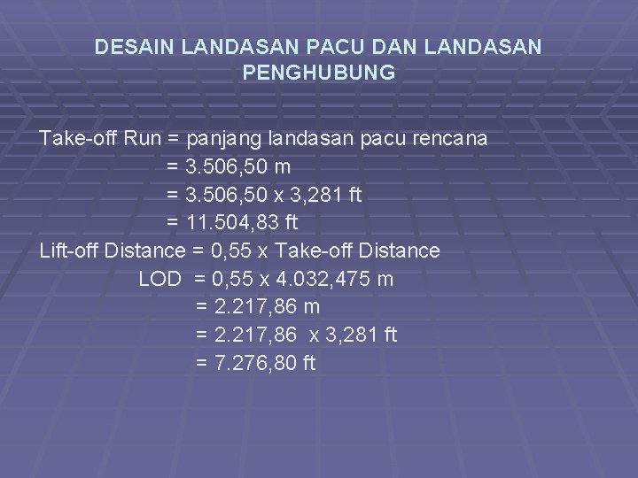 DESAIN LANDASAN PACU DAN LANDASAN PENGHUBUNG Take-off Run = panjang landasan pacu rencana =