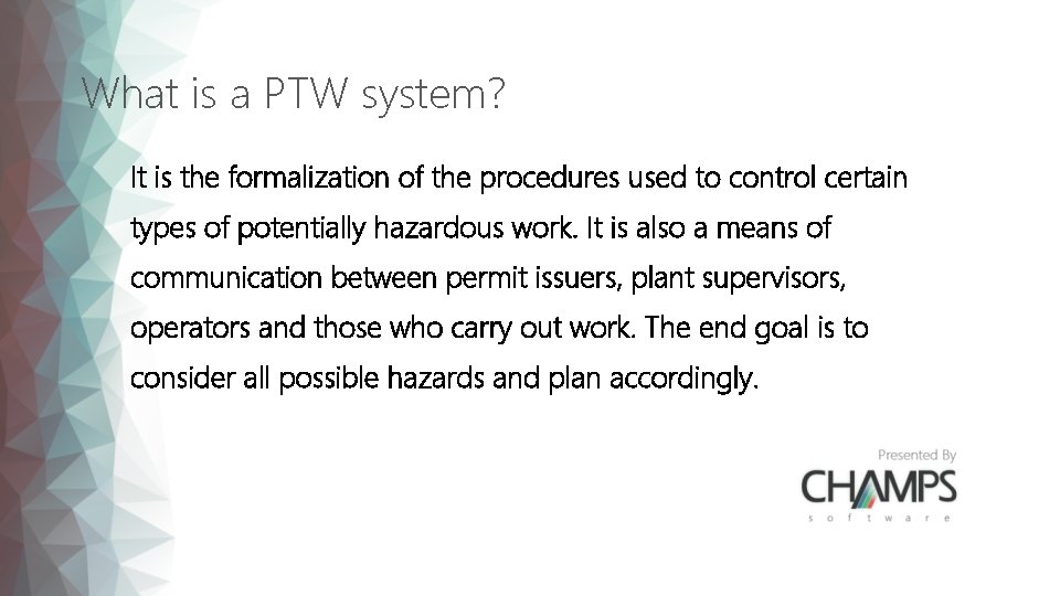 What is a PTW system? It is the formalization of the procedures used to