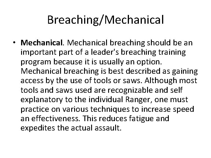 Breaching/Mechanical • Mechanical breaching should be an important part of a leader's breaching training