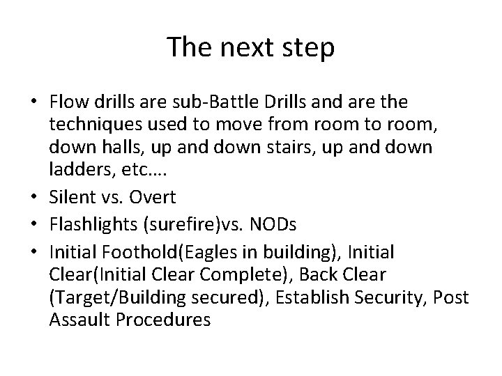 The next step • Flow drills are sub-Battle Drills and are the techniques used