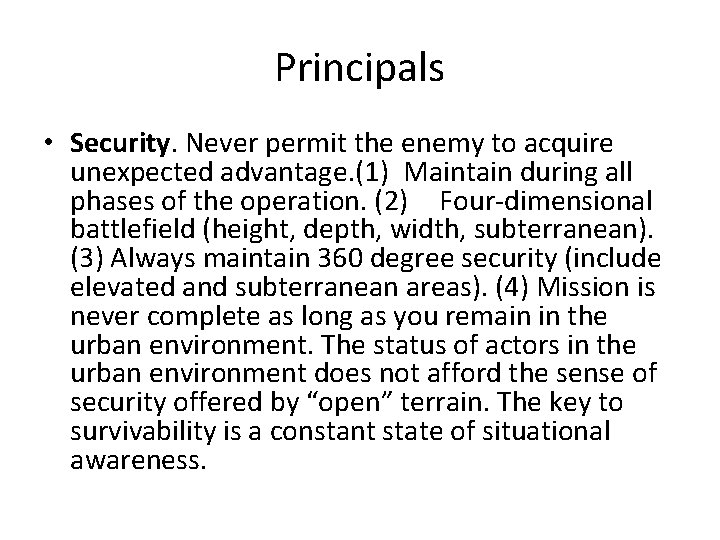 Principals • Security. Never permit the enemy to acquire unexpected advantage. (1) Maintain during