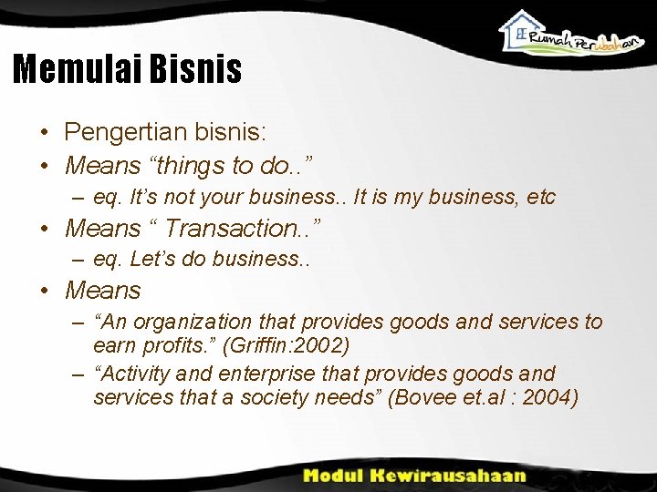 Memulai Bisnis • Pengertian bisnis: • Means “things to do. . ” – eq.
