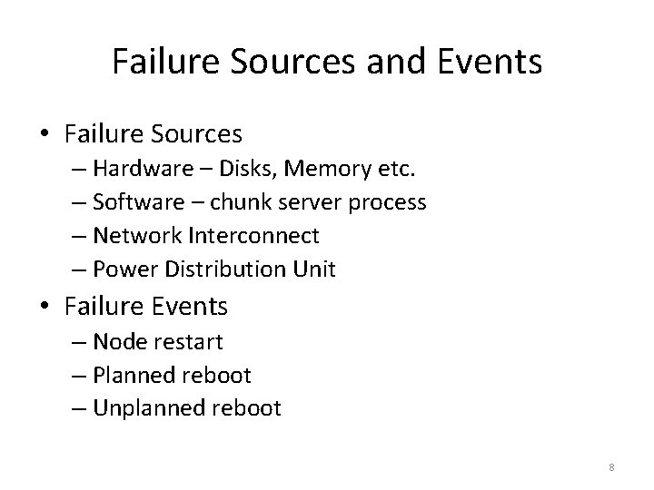 Failure Sources and Events • Failure Sources – Hardware – Disks, Memory etc. –