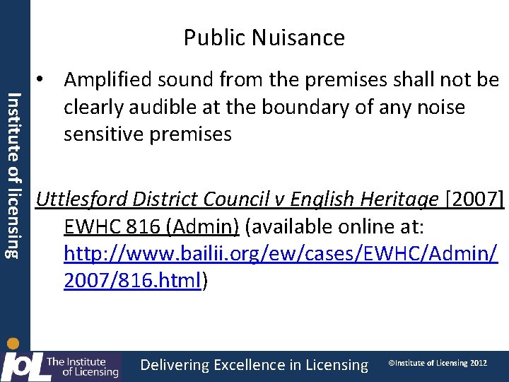 Public Nuisance Institute of licensing • Amplified sound from the premises shall not be