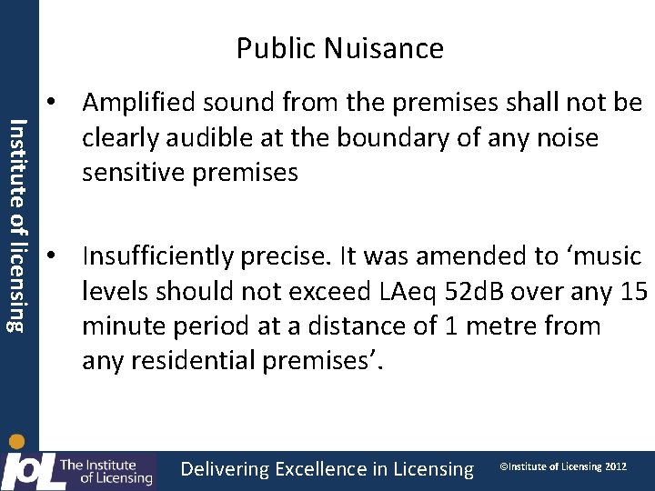 Public Nuisance Institute of licensing • Amplified sound from the premises shall not be