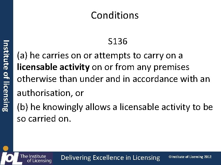 Conditions Institute of licensing S 136 (a) he carries on or attempts to carry