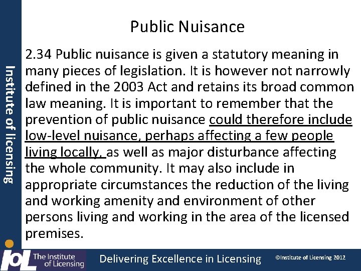 Public Nuisance Institute of licensing 2. 34 Public nuisance is given a statutory meaning