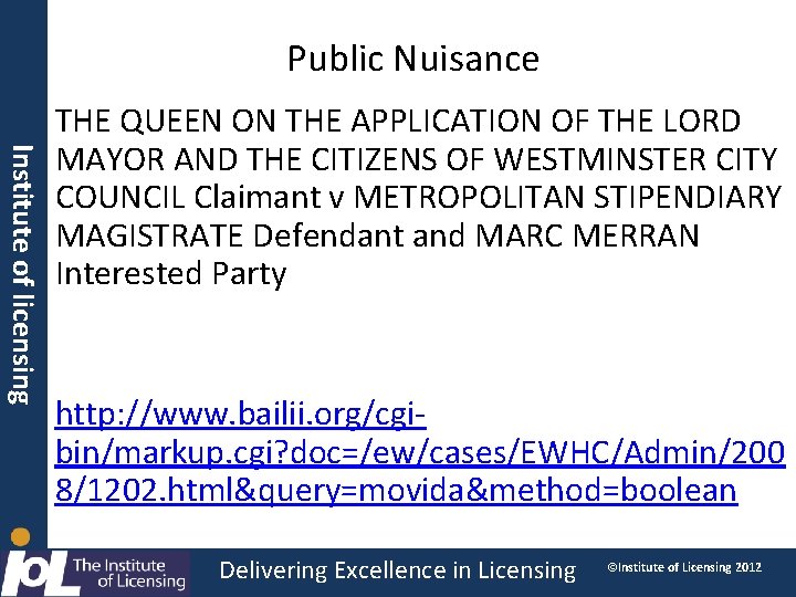 Public Nuisance Institute of licensing THE QUEEN ON THE APPLICATION OF THE LORD MAYOR