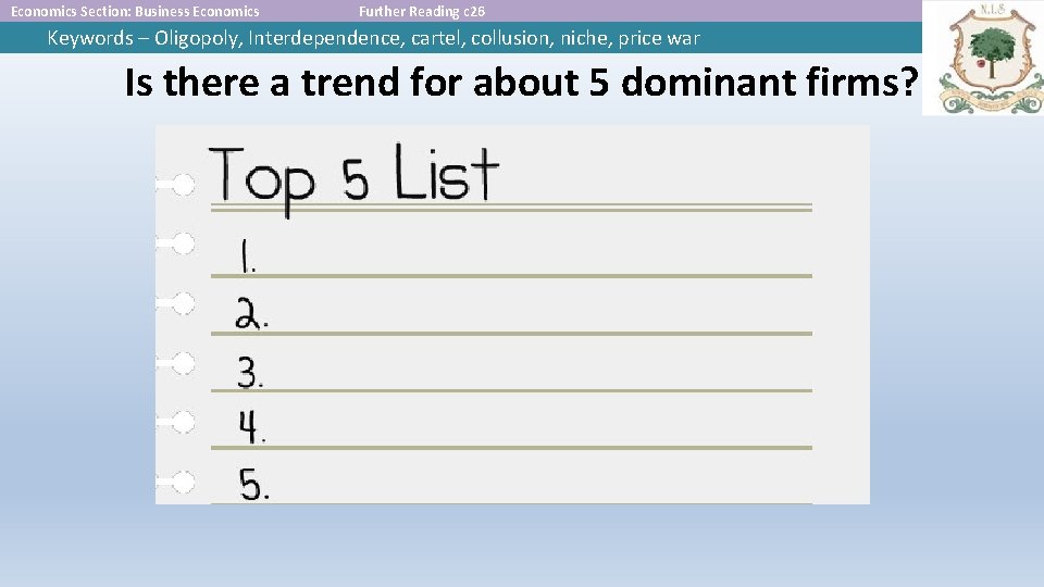 Economics Section: Business Economics Further Reading c 26 Keywords – Oligopoly, Interdependence, cartel, collusion,