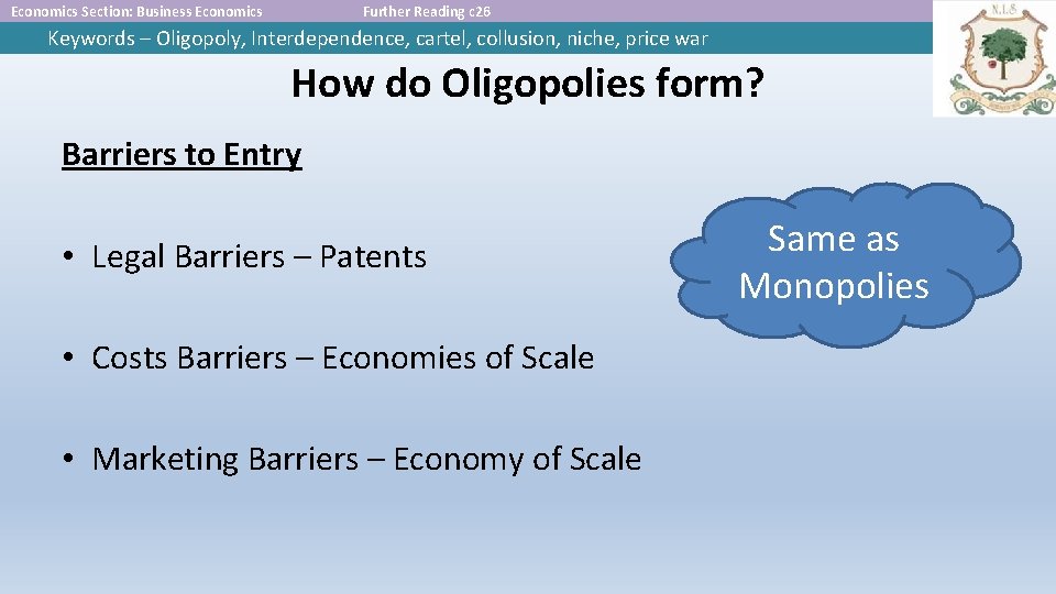 Economics Section: Business Economics Further Reading c 26 Keywords – Oligopoly, Interdependence, cartel, collusion,