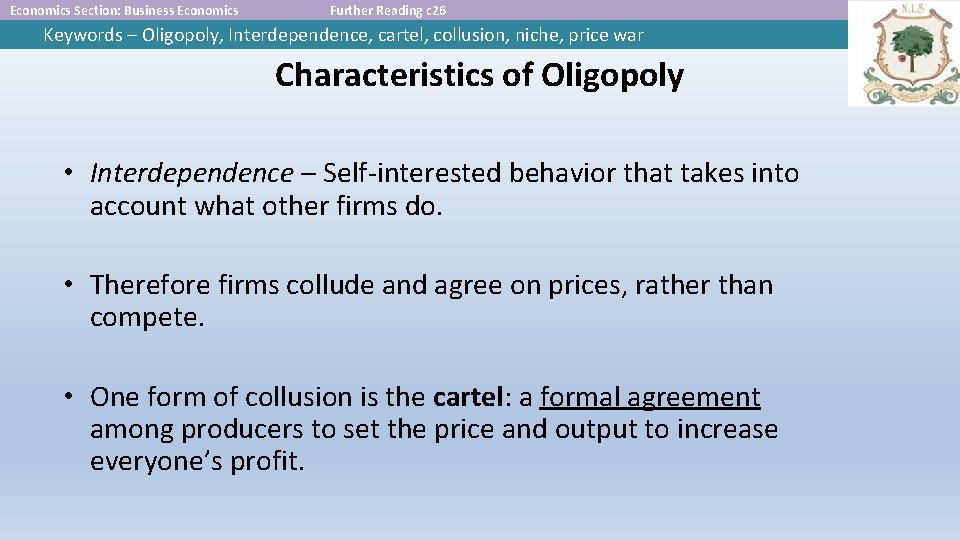 Economics Section: Business Economics Further Reading c 26 Keywords – Oligopoly, Interdependence, cartel, collusion,