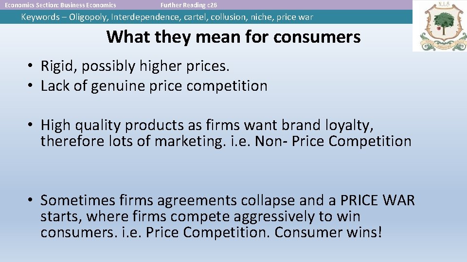 Economics Section: Business Economics Further Reading c 26 Keywords – Oligopoly, Interdependence, cartel, collusion,