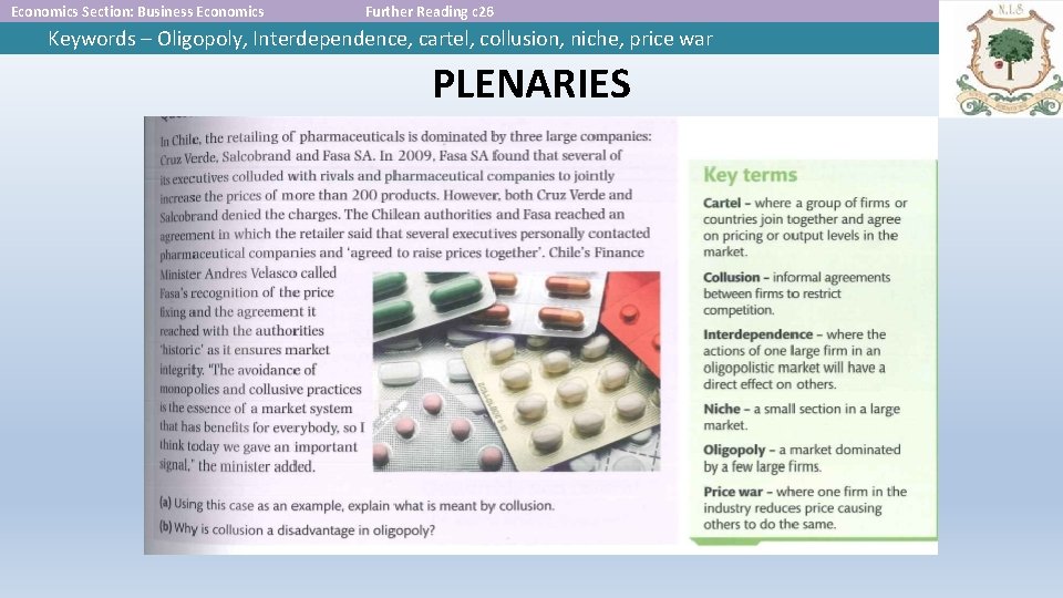 Economics Section: Business Economics Further Reading c 26 Keywords – Oligopoly, Interdependence, cartel, collusion,