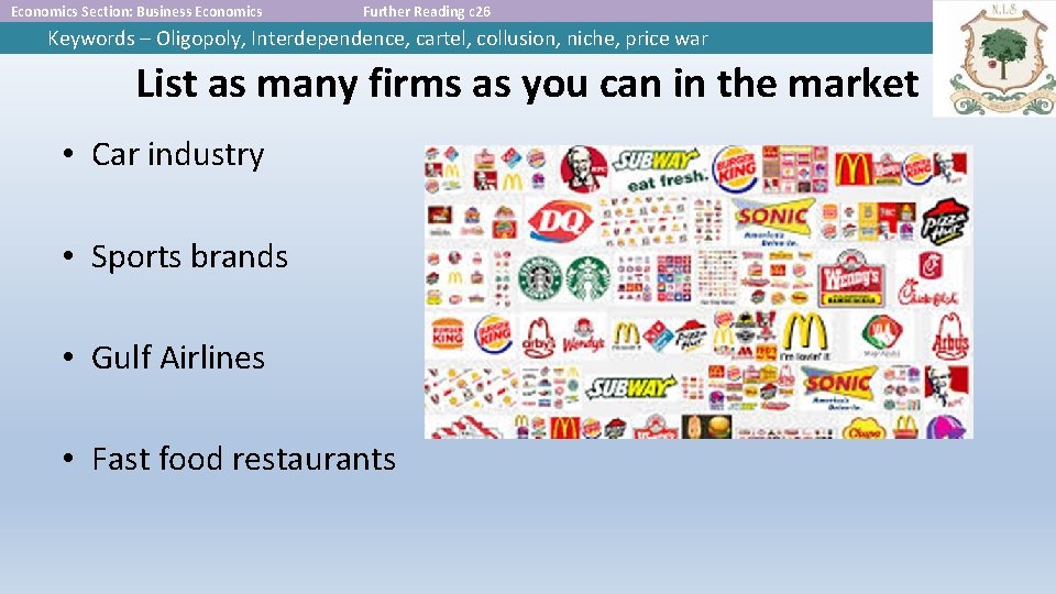 Economics Section: Business Economics Further Reading c 26 Keywords – Oligopoly, Interdependence, cartel, collusion,