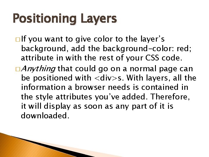 Positioning Layers � If you want to give color to the layer’s background, add