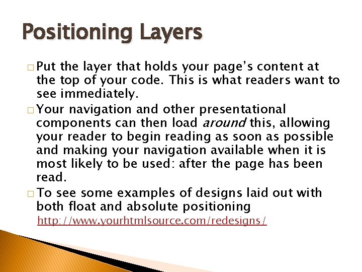 Positioning Layers � Put the layer that holds your page’s content at the top