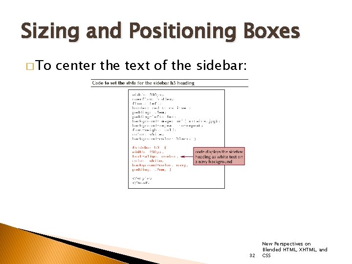Sizing and Positioning Boxes � To center the text of the sidebar: 32 New