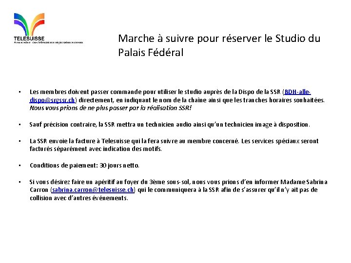 Marche à suivre pour réserver le Studio du Palais Fédéral • Les membres doivent