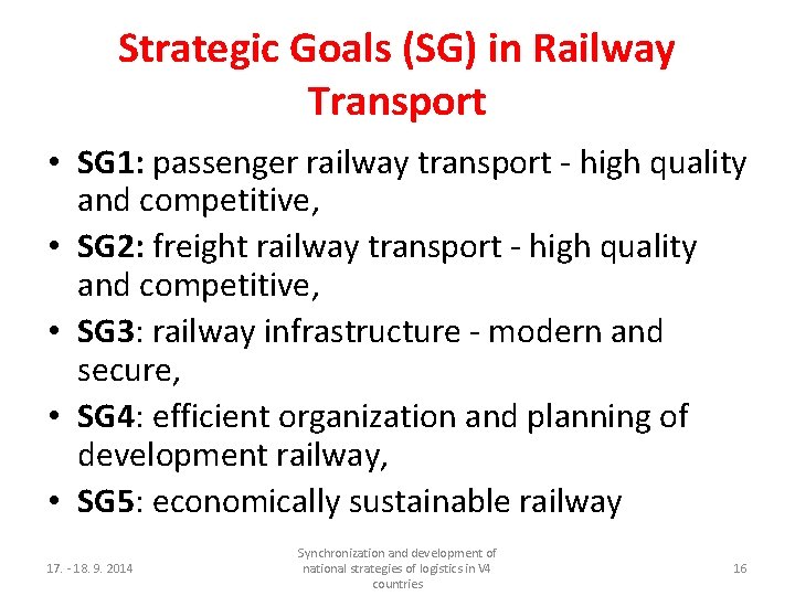 Strategic Goals (SG) in Railway Transport • SG 1: passenger railway transport - high