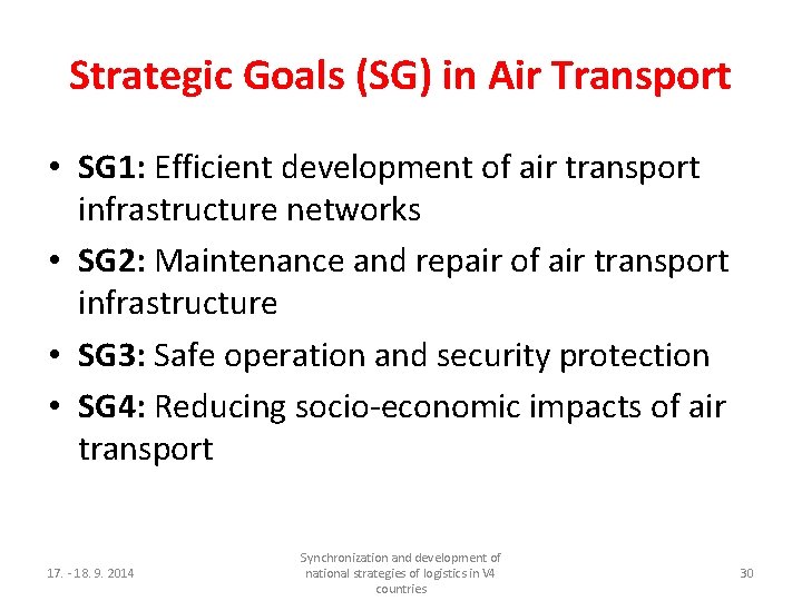 Strategic Goals (SG) in Air Transport • SG 1: Efficient development of air transport