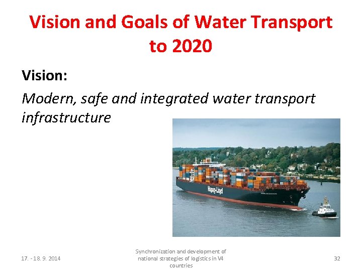 Vision and Goals of Water Transport to 2020 Vision: Modern, safe and integrated water