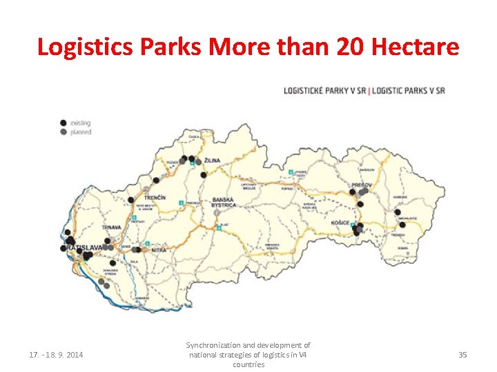 Logistics Parks More than 20 Hectare 17. - 18. 9. 2014 Synchronization and development