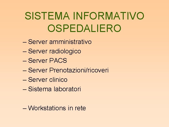 SISTEMA INFORMATIVO OSPEDALIERO – Server amministrativo – Server radiologico – Server PACS – Server
