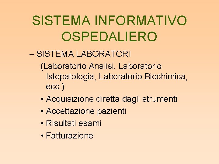 SISTEMA INFORMATIVO OSPEDALIERO – SISTEMA LABORATORI (Laboratorio Analisi. Laboratorio Istopatologia, Laboratorio Biochimica, ecc. )
