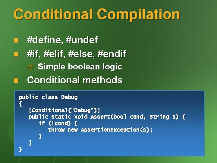 Conditional Compilation n n #define, #undef #if, #else, #endif o n Simple boolean logic