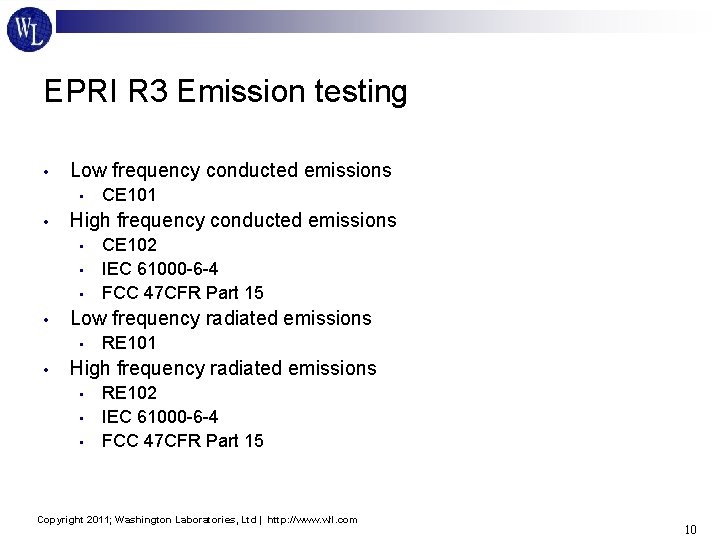 EPRI R 3 Emission testing • Low frequency conducted emissions • • High frequency