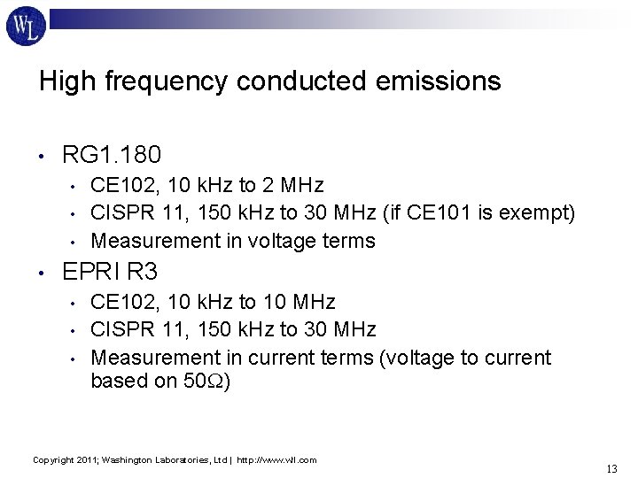 High frequency conducted emissions • RG 1. 180 • • CE 102, 10 k.