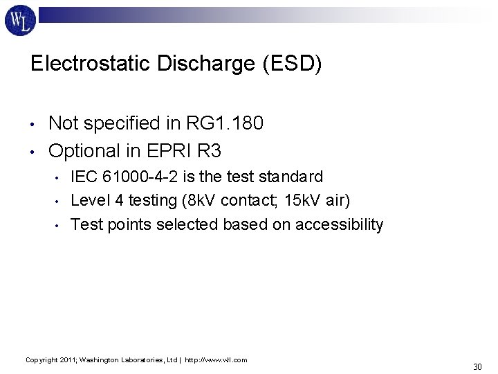 Electrostatic Discharge (ESD) • • Not specified in RG 1. 180 Optional in EPRI