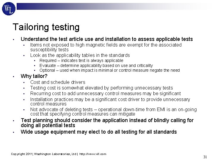 Tailoring testing • Understand the test article use and installation to assess applicable tests