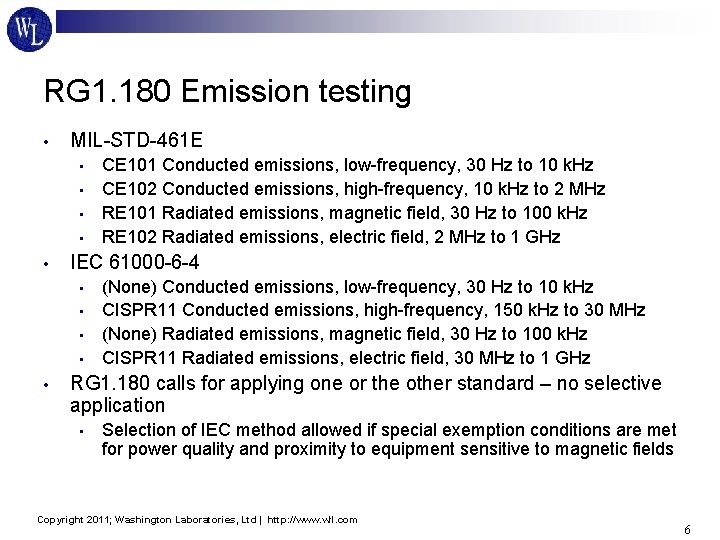 RG 1. 180 Emission testing • MIL-STD-461 E • • • IEC 61000 -6