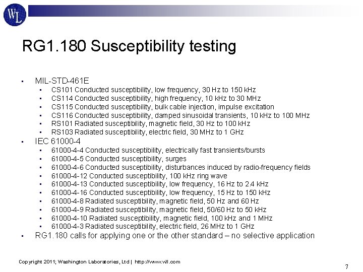 RG 1. 180 Susceptibility testing • MIL-STD-461 E • • IEC 61000 -4 •