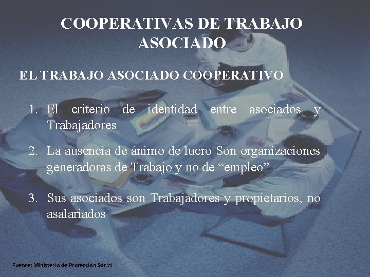 COOPERATIVAS DE TRABAJO ASOCIADO EL TRABAJO ASOCIADO COOPERATIVO 1. El criterio de identidad entre