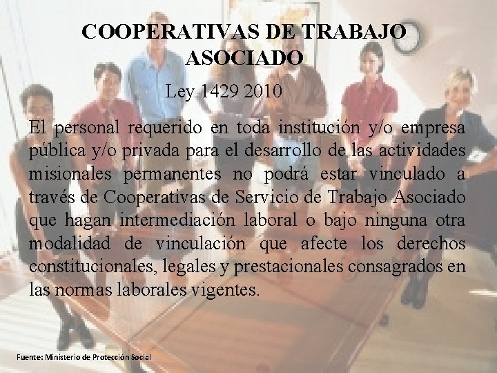 COOPERATIVAS DE TRABAJO ASOCIADO Ley 1429 2010 El personal requerido en toda institución y/o