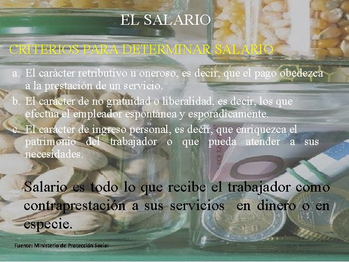 EL SALARIO CRITERIOS PARA DETERMINAR SALARIO a. El carácter retributivo u oneroso, es decir,