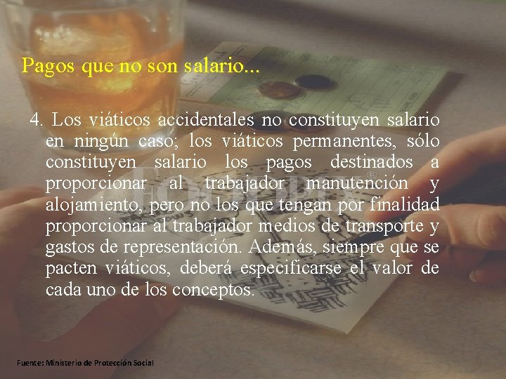 Pagos que no son salario. . . 4. Los viáticos accidentales no constituyen salario