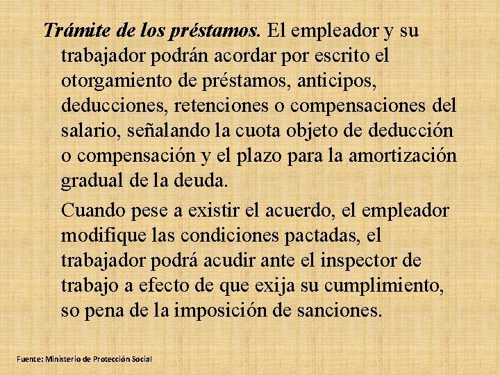 Trámite de los préstamos. El empleador y su trabajador podrán acordar por escrito el