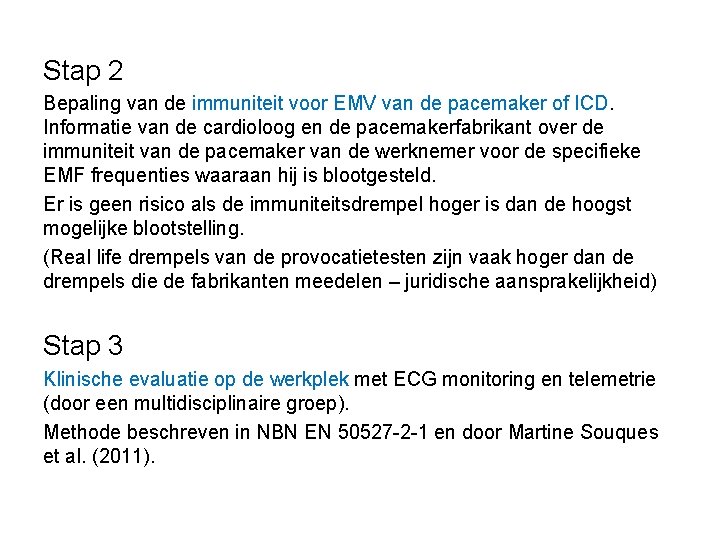 Stap 2 Bepaling van de immuniteit voor EMV van de pacemaker of ICD. Informatie